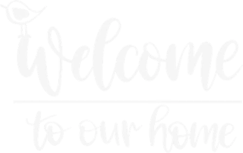 Welcome to our home sign